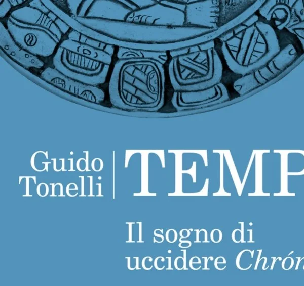 Γκ. Τονέλι: “Ο χρόνος: Μια ατελείωτη ψευδαίσθηση ή μια αμείλικτη πραγματικότητα;”
