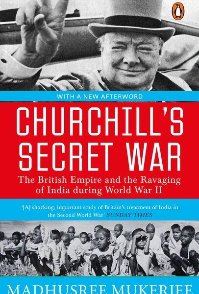 Ο Μυστικός Πόλεμος του Τσώρτσιλ και ο Λιμός της Βεγγάλης